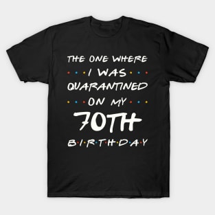 Quarantined On My 70th Birthday T-Shirt